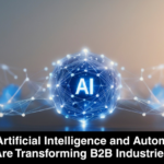 AI and Automation Are Transforming B2B Industries
